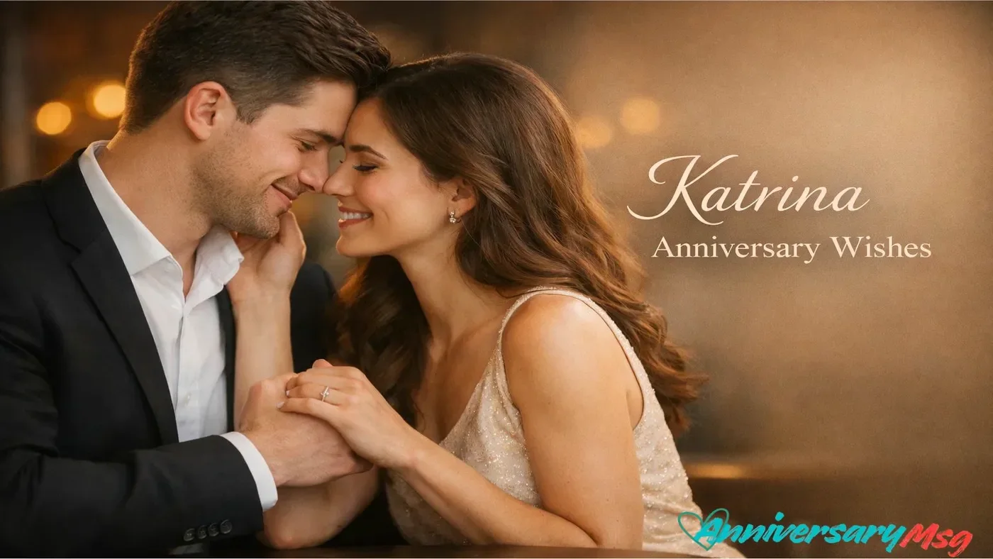 Katrina Anniversary Wishes & Quotes to Celebrate Love