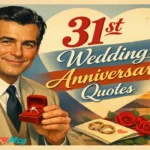 31st Wedding Anniversary Quotes to Celebrate Togetherness