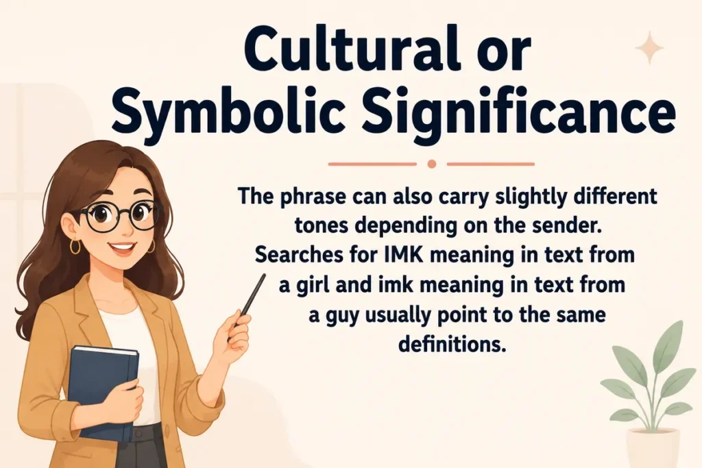 Significance of IMK.