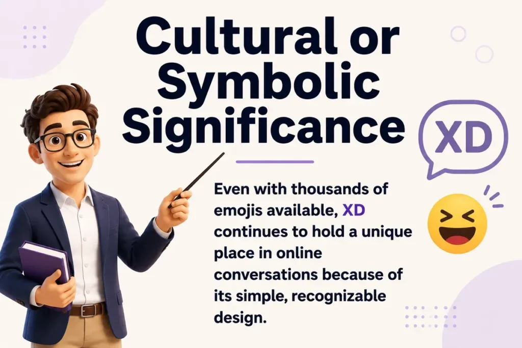 Cultural or Symbolic Significance of XD meaning.
