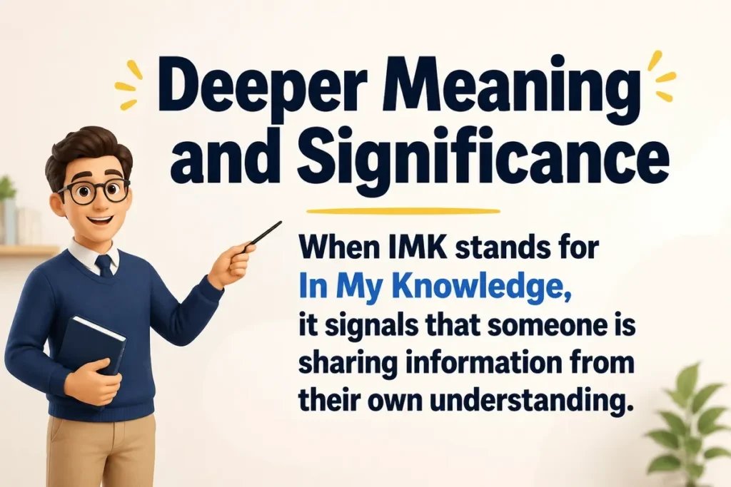 Deeper meaning of IMK Meaning In Text.