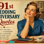 91st Wedding Anniversary Quotes to Honor a Love Story